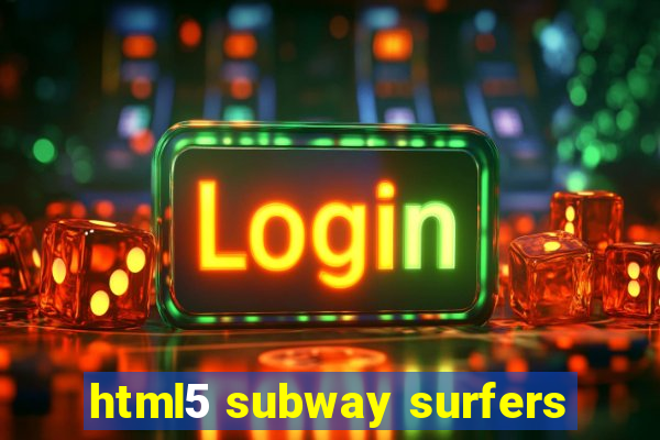 html5 subway surfers